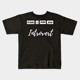 for i am an introvert Kids T-Shirt